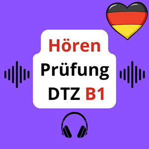 Hören Prüfung DTZ B1, Telc, Goethe, Gast. Modelltest | Übung mit Lösungen